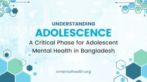Understanding Adolescent Mental Health in Bangladesh